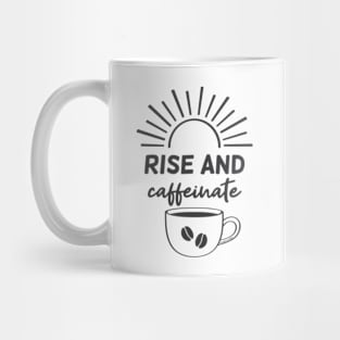 Rise & Caffeinate © GraphicLoveShop Mug